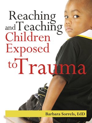 cover image of Reaching and Teaching Children Exposed to Trauma